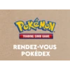 Rendez-vous Pokédex - 17h00 Le 21/03/25 - Pokemon Trading Card Game
